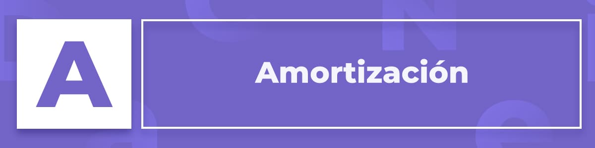 Qué es la Amortización